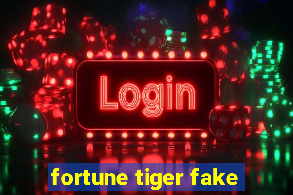 fortune tiger fake